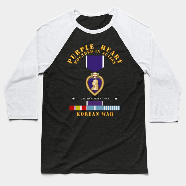 Purple Heart - WIA w Korean War  w Purple Heart Baseball T-Shirt by twix123844